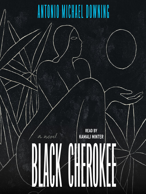 Title details for Black Cherokee by Antonio Michael Downing - Wait list
